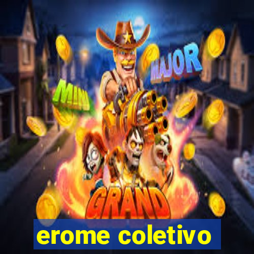 erome coletivo